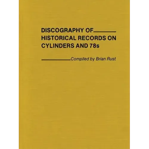 Discography of Historical Records on Cylinders and 78s.