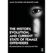The History, Evolution, and Current State of Female Offenders: Recommendations for Advancing the Field