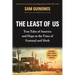 The Least of Us: True Tales of America and Hope in the Time of Fentanyl and Meth