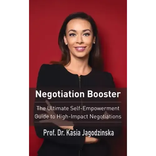 Negotiation Booster: The Ultimate Self-Empowerment Guide to High Impact Negotiations