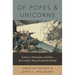 Of Popes and Unicorns: Science, Christianity, and How the Conflict Thesis Fooled the World