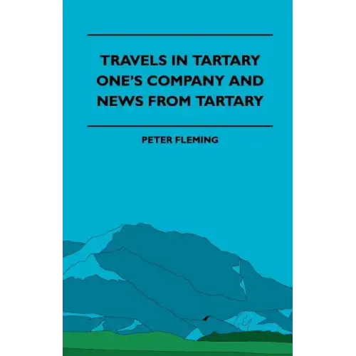 Travels in Tartary - One's Company and News from Tartary
