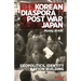 The Korean Diaspora in Post War Japan: Geopolitics, Identity and Nation-Building