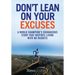 Don't Lean On Your Excuses: A World Champion's Courageous Story That Inspires Living With No Regrets