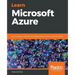 Learn Microsoft Azure: Build, manage, and scale cloud applications using the Azure ecosystem