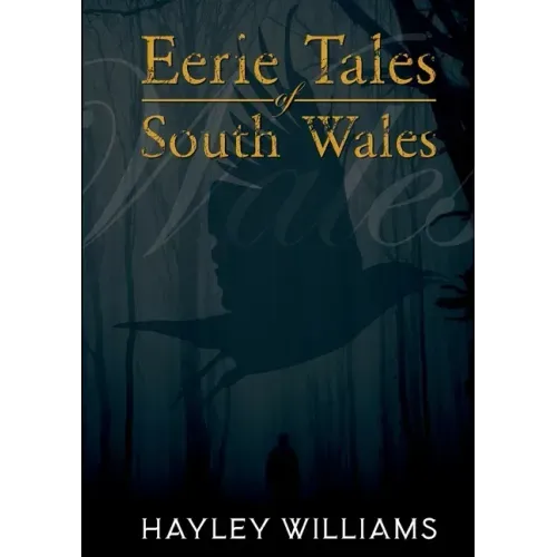 Eerie Tales Of South Wales