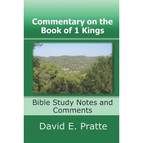 Commentary on the Book of 1 Kings: Bible Study Notes and Comments