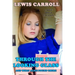 Through the Looking Glass And What Alice Found There - Large Print Edition