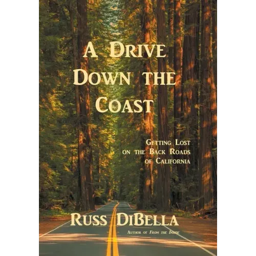 A Drive Down the Coast: Getting Lost on the Back Roads of California
