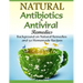 Natural Antibiotics & Antiviral Remedies: Background on Natural Remedies and 50 Homemade Recipes