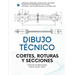 Dibujo Técnico: Cortes, Roturas Y Secciones.: Para Ingenierías, FP Y Bachiller.