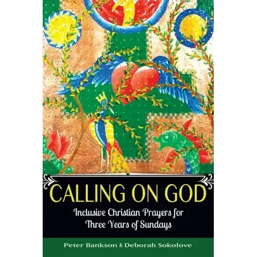 Calling on God: Inclusive Christian Prayers for Three Years of Sundays