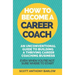 How To Become A Career Coach: An Unconventional Guide to Building a Thriving Career Coaching Business and Living Your Strengths (Even When You're No
