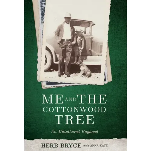 Me and the Cottonwood Tree: An Untethered Boyhood