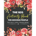 The Big Activity Book For Anxious People: Great Mather's Day Basket Stuffers Lovely Gift Ideas For Mom, Grandma, Stepmom or Mother in law Awesome Part