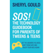 Sos! the Technology Guidebook for Parents of Tweens and Teens: Get the Answers You Need, Keep Them Safe and Enjoy Your Kids Again