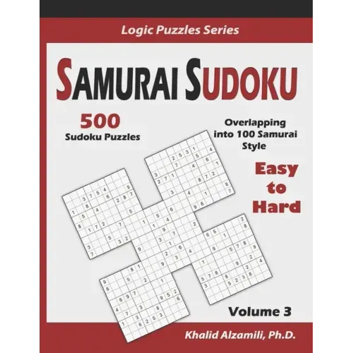 Samurai Sudoku: 500 Easy to Hard Sudoku Puzzles Overlapping into 100 Samurai Style