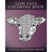 Cow Face: A Stress Relief Adult Coloring Book Containing 30 Pattern Coloring Pages