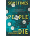Sometimes People Die