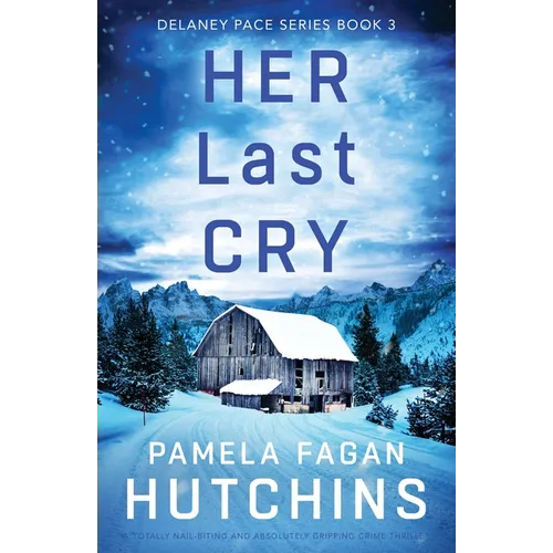 Her Last Cry: A totally nail-biting and absolutely gripping crime thriller