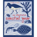 An Illustrated Coastal Year: The Seashore Uncovered Season by Season