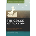 The Grace of Playing: Pedagogies for Leaning Into God's New Creation
