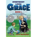 Everybody Loves Grace: An Amazing True Story of How Grace Brings Love to Everyone She Meets