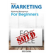 What is Marketing: marketing management for beginners: Step-by-step guide to the principles of marketing with focus on customer value, ma