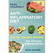 Anti-Inflammatory Diet: Heal Yourself: The Top 100 Best Recipes For Chronic Inflammation