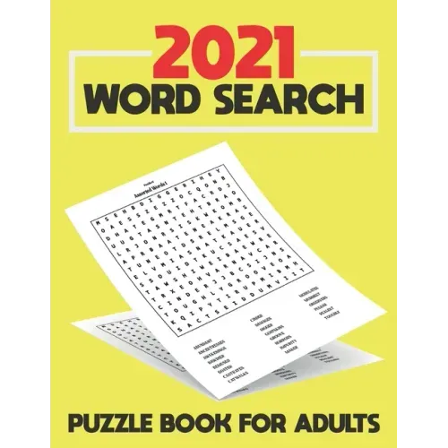 2021 Word Search Puzzle Book For Adults: Large Print Word Search Book for Seniors, Adults and all other Puzzle Fans - Word Search With Over 125 Puzzle