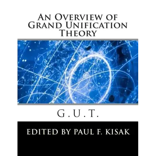 Grand Unification Theory: G.U.T.