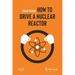 How to Drive a Nuclear Reactor