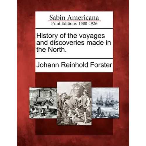 History of the voyages and discoveries made in the North.