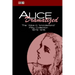 Alice Dramatized: The Alice in Wonderland Play Collection 1879-1915