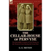 The Cellar-House of Pervyse: The Incredible Account of Two Nurses on the Western Front During the Great War