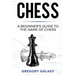 Chess: A Beginner's Guide to the Game of Chess