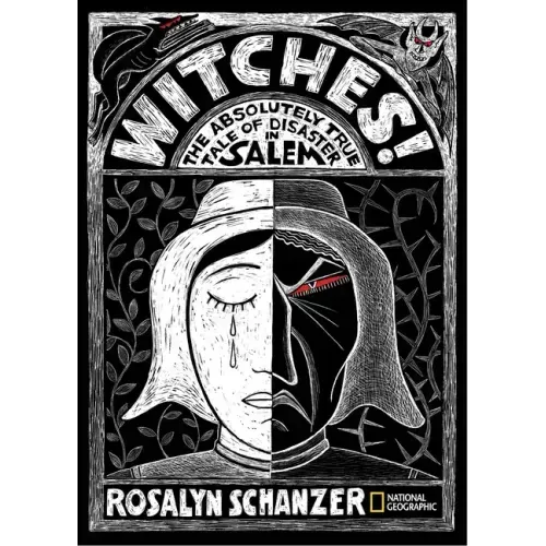 Witches: The Absolutely True Tale of Disaster in Salem