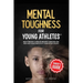 Mental Toughness For Young Athletes (Parent's Guide): Eight Proven 5-Minute Mindset Exercises For Kids And Teens Who Play Competitive Sports