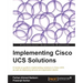 Implementing Cisco Ucs Solutions