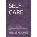 Self-Care: Nurturing Your Well-being: A Compassionate Guide to Cultivating Self-Care