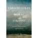 Zarathustra's Moral Tyranny: Spectres of Kant, Hegel and Feuerbach