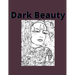 Dark Beauty