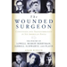 The Wounded Surgeon: Confessions and Transformations in Six American Poets