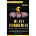 Money Management: Become a Master in a Short Time on How to Create a Budget, Save Your Money and Get Out of Debt while Building your Fin