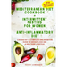 Mediterranean Diet Cookbook + Intermittent Fasting For Women + Anti-Inflammatory Diet: 3 books in 1: A Complete and Definitive Guide to Weight Loss an
