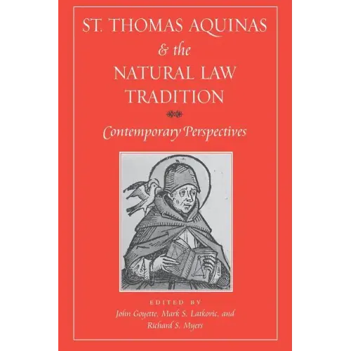 St. Thomas Aquinas and the Natural Law Tradition: Contemporary Perspectives