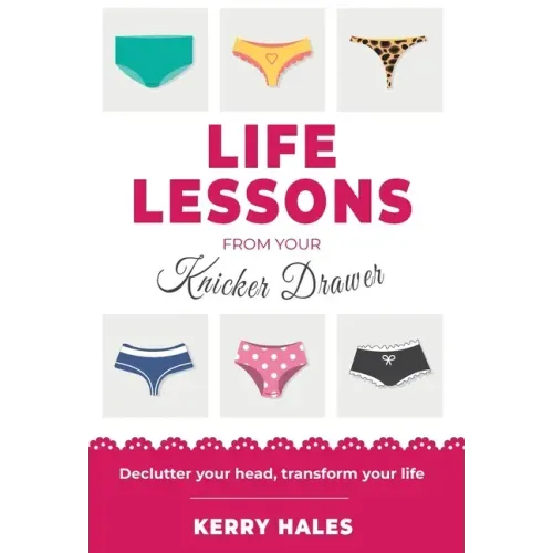 Life Lessons from your Knicker Drawer