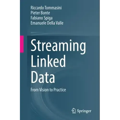 Streaming Linked Data: From Vision to Practice