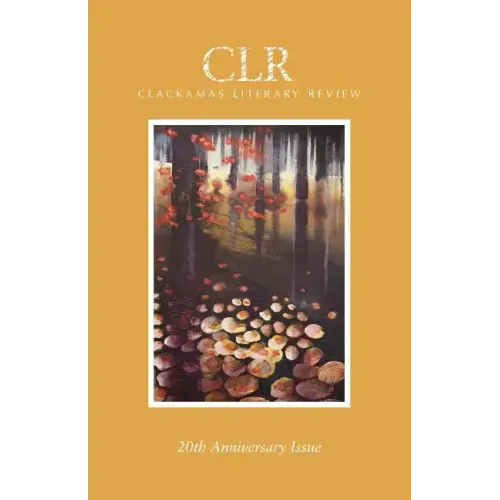 Clackamas Literary Review 20th Anniversary Issue