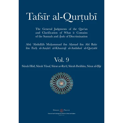 Tafsir al-Qurtubi Vol. 9: Sūrah Hūd, Sūrah Yūsuf, Sūrat ar-Ra'd, Sūrah Ibrāhīm, and Sūrat al-Ḥijr